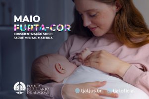 TJAL adere à campanha Maio Furta-cor que conscientiza sobre saúde mental materna