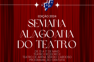 Diteal promove a edição 2024 da Semana Alagoana do Teatro