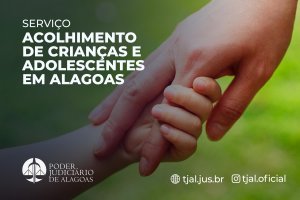 TJAL divulga relatório de visitas às instituições de acolhimento de Alagoas