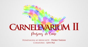 Carnelevarium II entra em cartaz nesta terça, 4, abertura será às 19h; visitas seguem até 27 de março