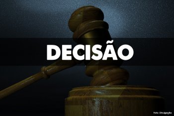 Decisão foi publicada no Diário da Justiça Eletrônico desta sexta-feira (17)