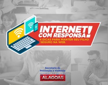 Campanha propõe uma reflexão sobre os riscos e dicas de segurança ao acessar a rede mundial de computadores