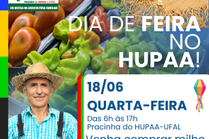 Hupaa promove com a FETAG edição junina da Feira de Agricultura Familiar