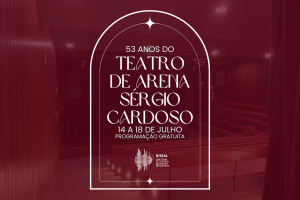 Diteal comemora 53 anos do Teatro de Arena com cinco dias de programação