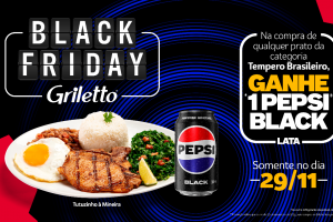 Black Friday no Griletto: saboreie pratos deliciosos e ganhe Pepsi Black