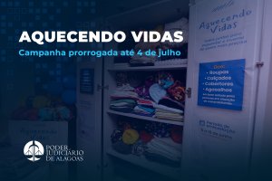 TJAL prorroga campanha ‘Aquecendo Vidas’ até o dia 4 de julho