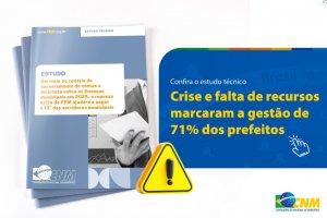 Crise e falta de recursos marcaram a gestão de 71% dos prefeitos, revela CNM