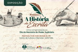TJAL abre exposição 'A História da Escrita' na próxima terça (13), no Centro de Cultura e Memória