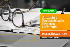 Inscrições abertas para curso gratuito de analista e parecerista de projetos culturais