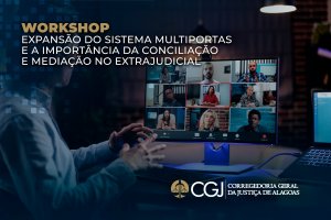 CGJ promove workshop sobre mediação e conciliação extrajudicial