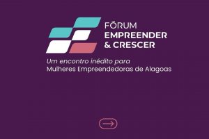 Maceió será palco da primeira edição do Fórum Empreender & Crescer em Alagoas