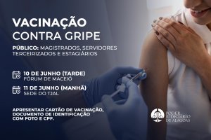 Fórum de Maceió e Tribunal de Justiça terão vacinação contra gripe nos dias 10 e 11 de junho