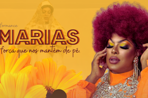 Drag Gina Kynnors leva ao palco força feminina com o projeto “Marias”