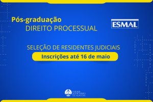 Pós-graduação: Esmal irá selecionar Residentes Judiciais