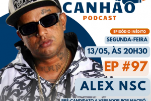 Alex NSC é o convidado do episódio #97 do Canhão Podcast