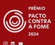Último dia para se inscrever no Prêmio Pacto Contra a Fome
