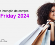 Consumidores planejam realizar suas compras de Black Friday no e-commerce