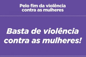 Agosto Lilás visa sensibilizar a sociedade sobre a violência doméstica e familiar contra a mulher